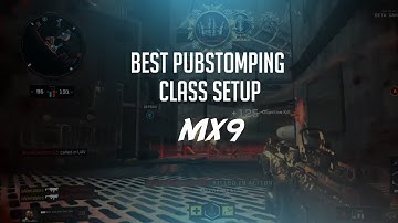 BEST PUBSTOMPING CLASS SETUP: MX9 | Call of Duty Black Ops 4 Beta Clips