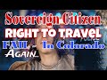 Sovereign Citizen Right to Travel FAIL in Colorado Again - stop 3