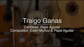 Traigo Ganas - Puro Mariachi Karaoke - Pepe Aguilar