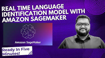 Building and Deploying a Real Time Language Identification Model with Amazon SageMaker