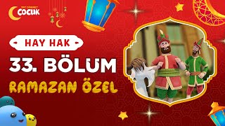 Hay Hak 33. Bölüm | Bayram | Ramazan Özel 🌙