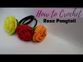 How to Crochet Rose Ponytail (Hair ties)