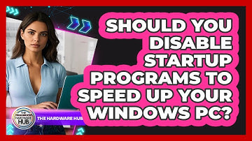 Should You Disable Startup Programs To Speed Up Your Windows PC? - The Hardware Hub