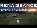 Renaissance story of a golf club