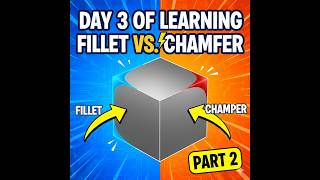 DAY 3 OF LEARN FUSION AUTODESK - FILLET AND CHAMFER WELL EXPLAINED