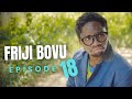 FRIJI BOVU EPISODE 18 MC MBONEKE 