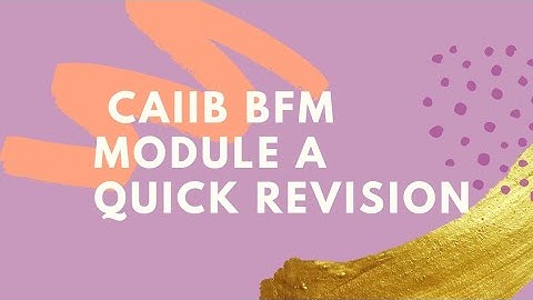 BFM MODULE A QUICK REVISION (PART 1)