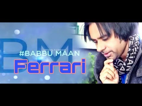 Ferrari  Babbu Maan  Latest Punjabi Song 2017 New Song