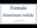 Aluminum Iodide Compounds and Ions