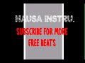 Free beat makosar hausawa kidan soyayya