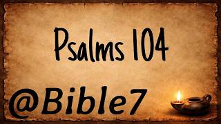 Psalm 104: O Lord My God, You Are Very Great | ESV Bible | @Bible7