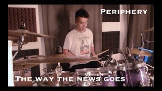 Wilfred Ho - Periphery - The way the news goes - Drum Cover