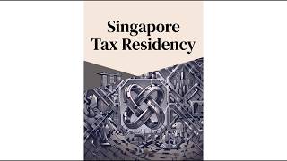 Full DTA Fundamentals(I)-Singapore Tax Residency and COR News