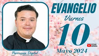 Evangelio de hoy Viernes 10 de Mayo de 2024