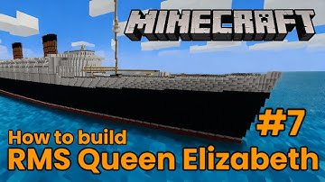 RMS Queen Elizabeth, Minecraft Tutorial part 7
