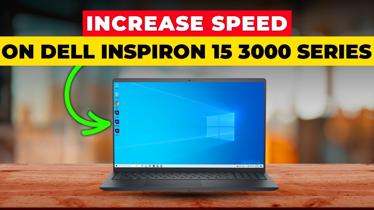 How To Increase Speed On Dell Inspiron 15 3000 Series (Speed Up/Improve ...