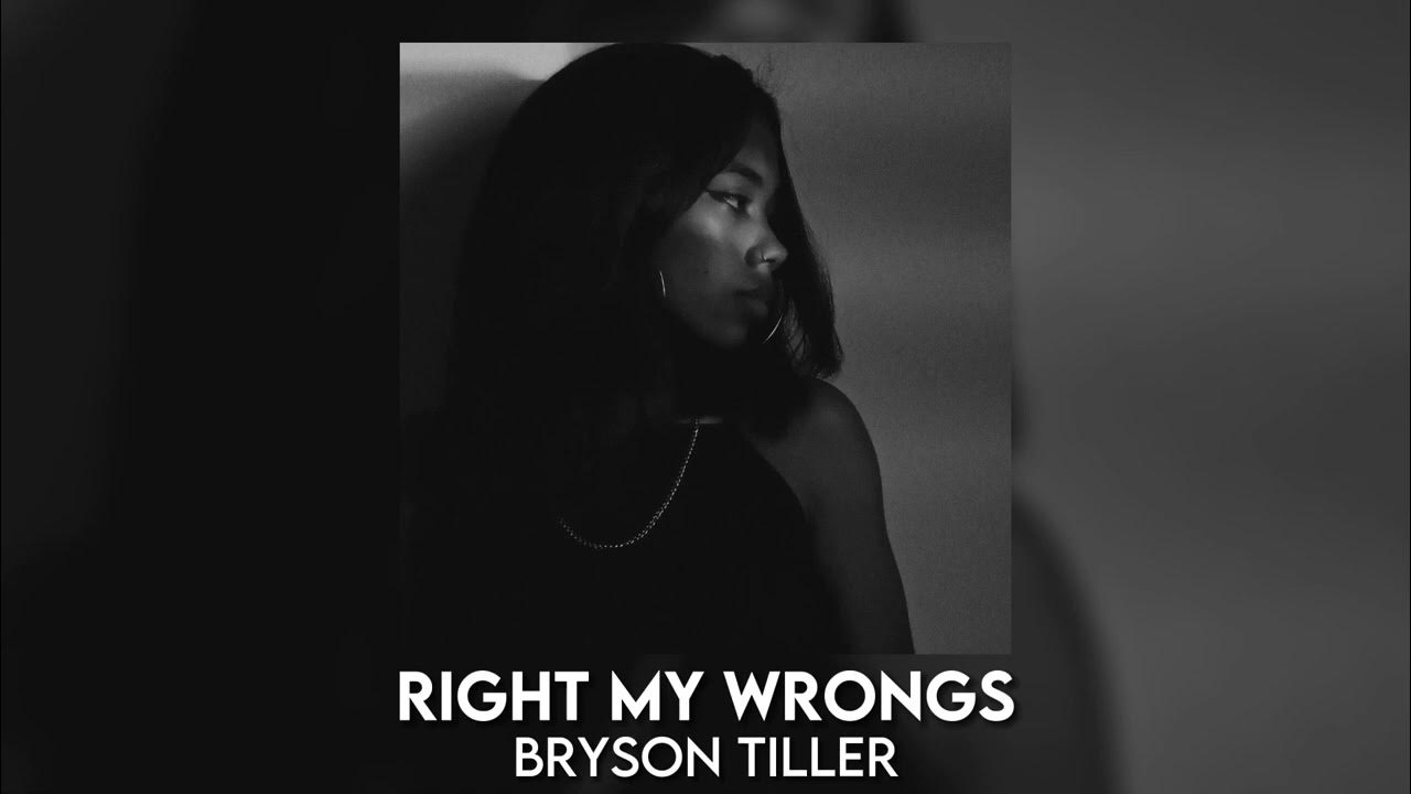 right my wrongs bryson tiller [sped up] YouTube