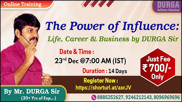 The Power of Influence: Life, Career & Business by DURGA Sir Online Training @ DURGASOFT