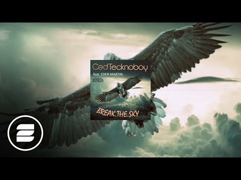Ced Tecknoboy feat. Eden Martin — Break the Sky (Extended Mix)