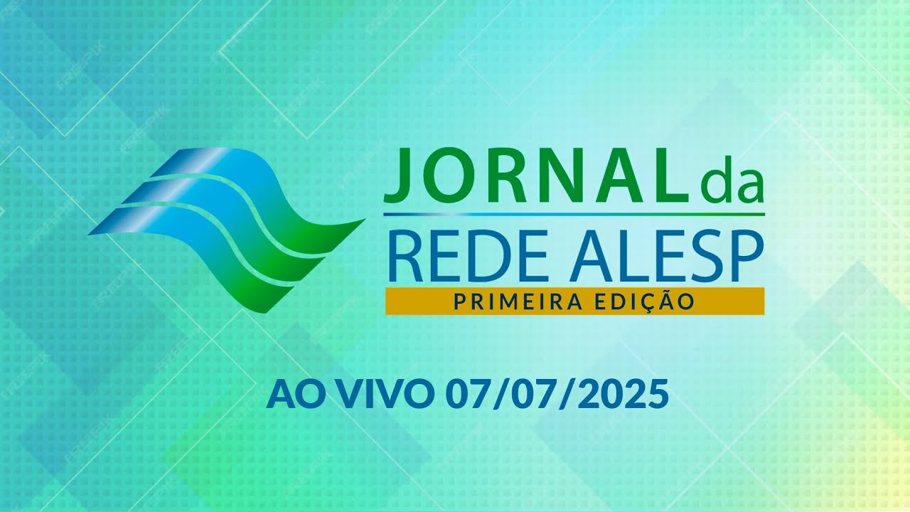 Jornal da Rede Alesp 1ª Edição - 07/07/2025