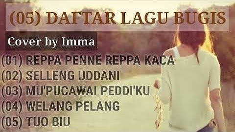 Reppa penne reppa kaca/Selleng uddani/Mupucawai peddiku/Welang Pelang/Tuo biu