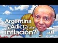 ¿Por qué ARGENTINA no logra vencer a la INFLACIÓN? - VisualPolitik
