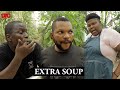 Extra Soup - Denilson Igwe Comedy