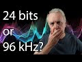 24 bits or 96 khz which makes most difference