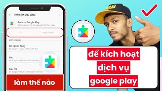 làm thế nào để kích hoạt dịch vụ google play | vấn đề về dịch vụ google play screenshot 4