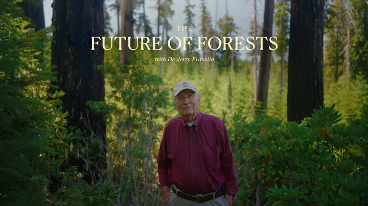 The Future of Forests with Dr. Jerry Franklin