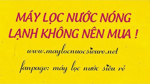 CÓ NÊN MUA MÁY LỌC NƯỚC NÓNG LẠNH ?