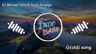 Indo Bass - DJ Ai Se Eu Te Pego remix Viral Full Bass