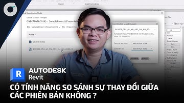 OneCAD | Bạn có biết | Revit có tính năng so sánh sự thay đổi giữa các phiên bản không ?