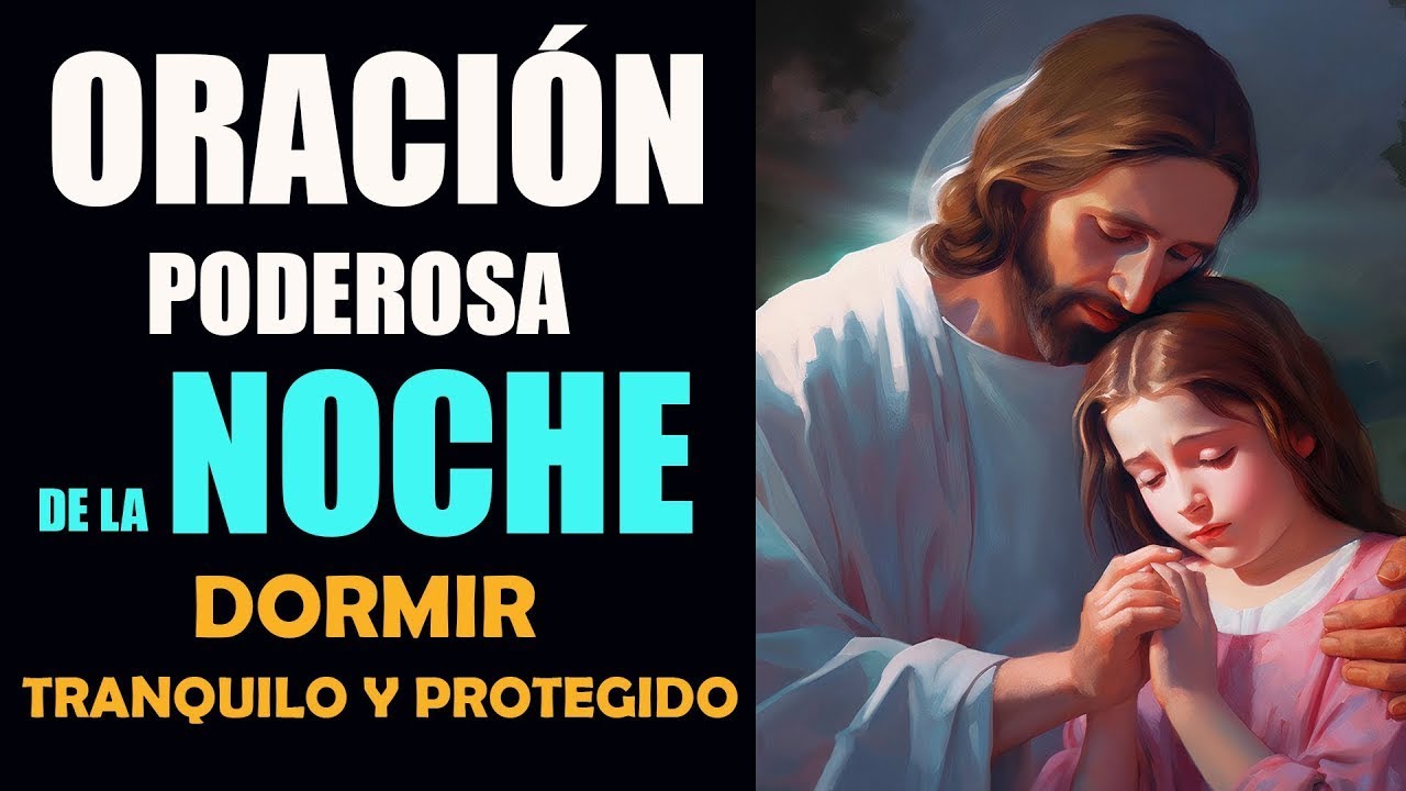 Oración Para Dormir Tranquilo Y Protegido, Oración Poderosa De La Noche ...