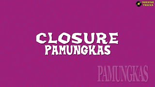 Pamungkas - Closure | Lyrics Terjemahan Indonesia | New Version