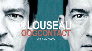 Clouseau  Oogcontact (Official Audio)
