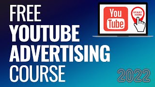 Free YouTube Advertising Course 2023  StepByStep Guide to YouTube Ads