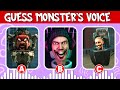 Guess the monsters voice 1  skibidi toilet