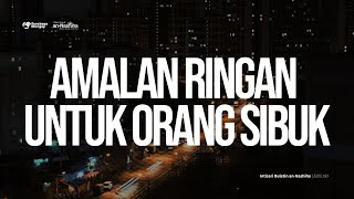 Audio Buletin 183 - Amalan Ringan untuk Orang Sibuk