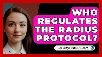 Who Regulates The Radius Protocol? - SecurityFirstCorp.com