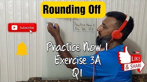 Rounding Off| Round off according to place value| Ex 3A Q1 d1| Practice Now 1 NSM1