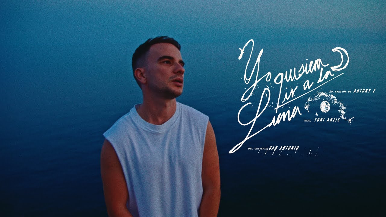 Antony Z - Yo quisiera ir a la Luna (Video Oficial) Prod. Toni Anzis