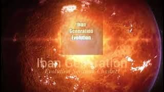 Intro Hd IBAN Generation Evolution Sarawak Channel