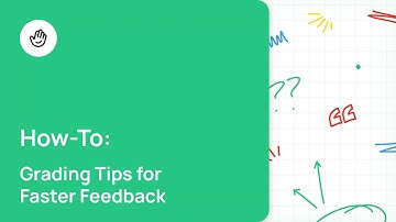 Grading Tips for Faster Feedback
