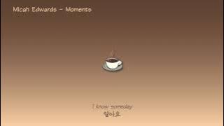 Micah Edwards - Moments 1 hours | 1시간 듣기 | 없어서 만든 1시간 반복재생