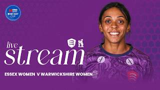 LIVE: Essex Women v Warwickshire Women Metro Bank One Day Cup