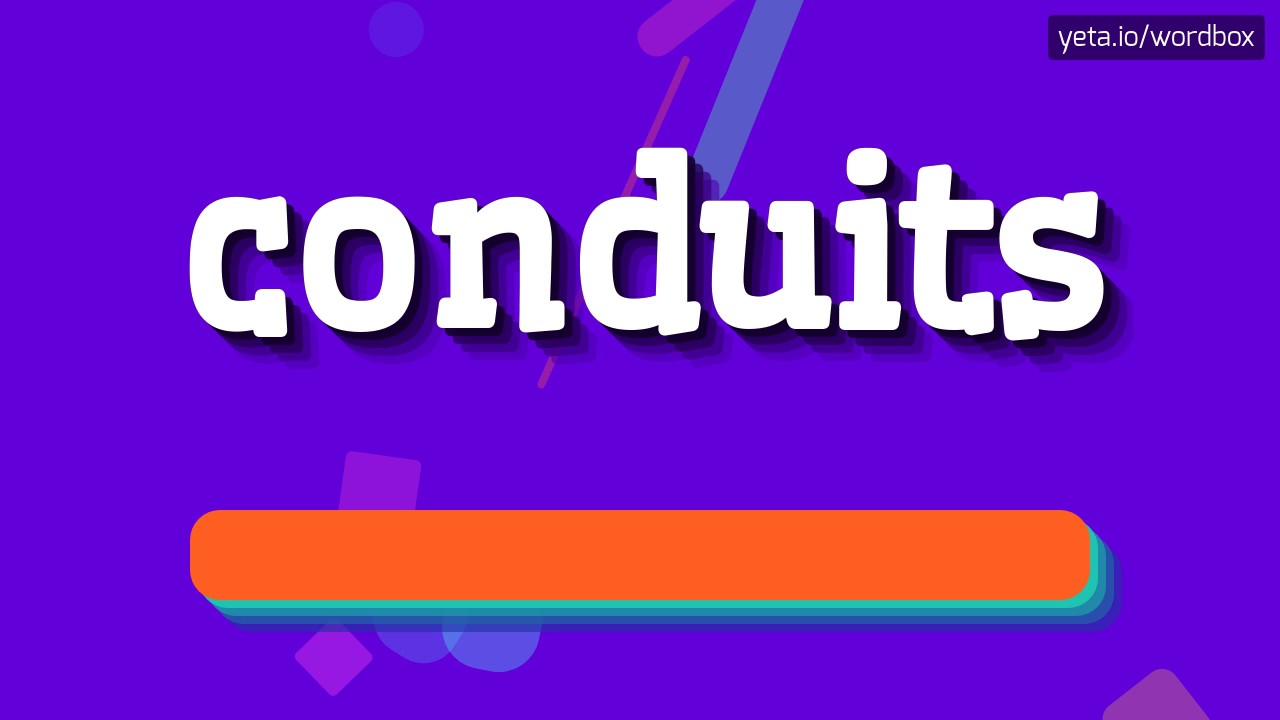 Pronunciation Of Conduit Definition Of Conduit Youtube