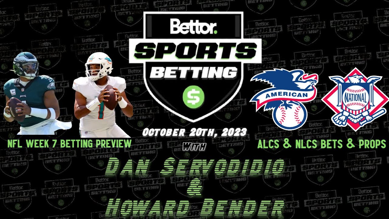 NFL Week 7 Betting Preview | ALCS & NLCS Bets & Props | Bettor Sports Betting | October 20th