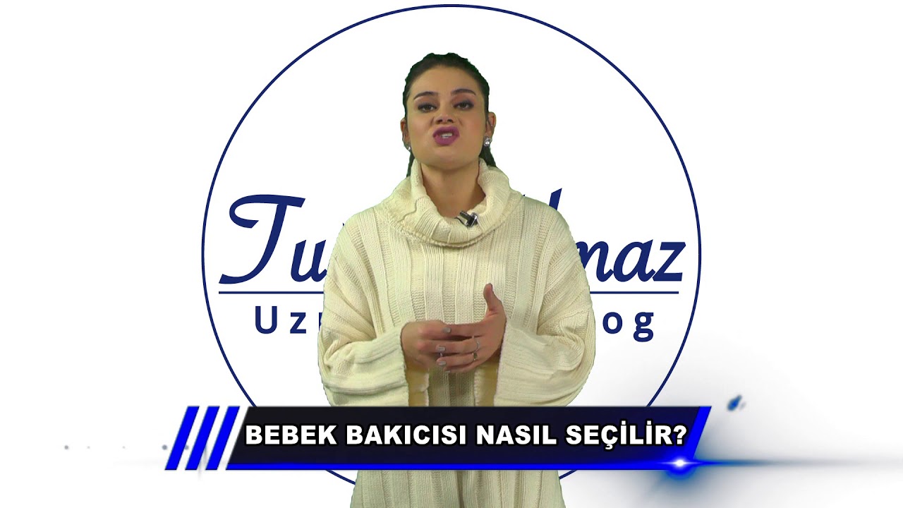 BEBEK BAKICISI NASIL SEÇİLMELİ ? YouTube