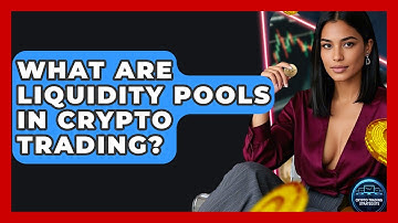 What Are Liquidity Pools In Crypto Trading? | Crypto Trading Strategists